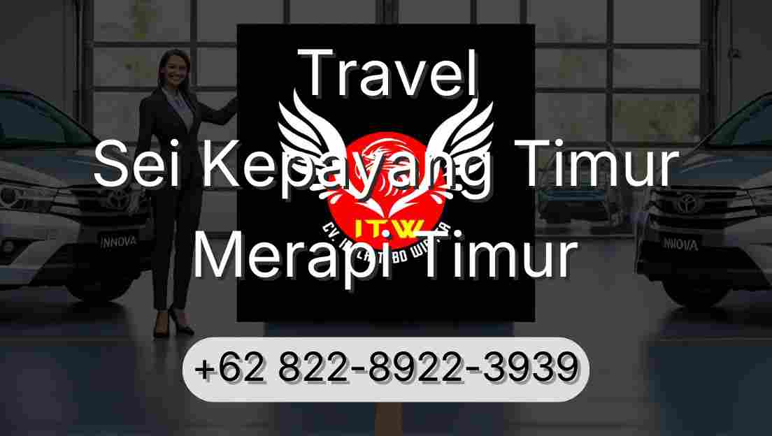 Travel Sei Kepayang Timur Merapi Timur