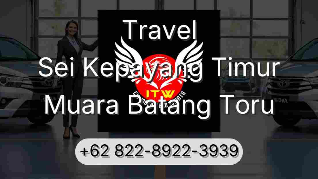 Travel Sei Kepayang Timur Muara Batang Toru