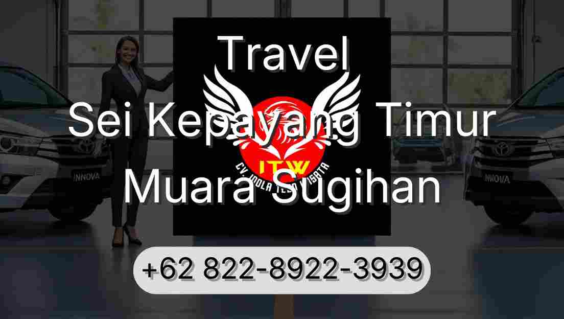 Travel Sei Kepayang Timur Muara Sugihan
