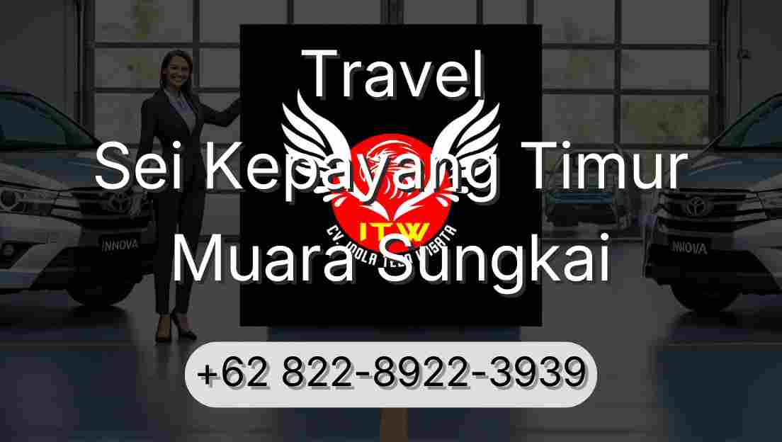 Travel Sei Kepayang Timur Muara Sungkai