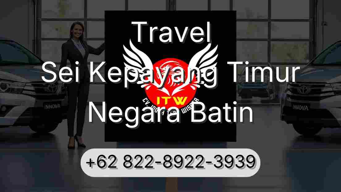 Travel Sei Kepayang Timur Negara Batin