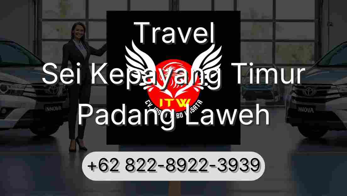 Travel Sei Kepayang Timur Padang Laweh