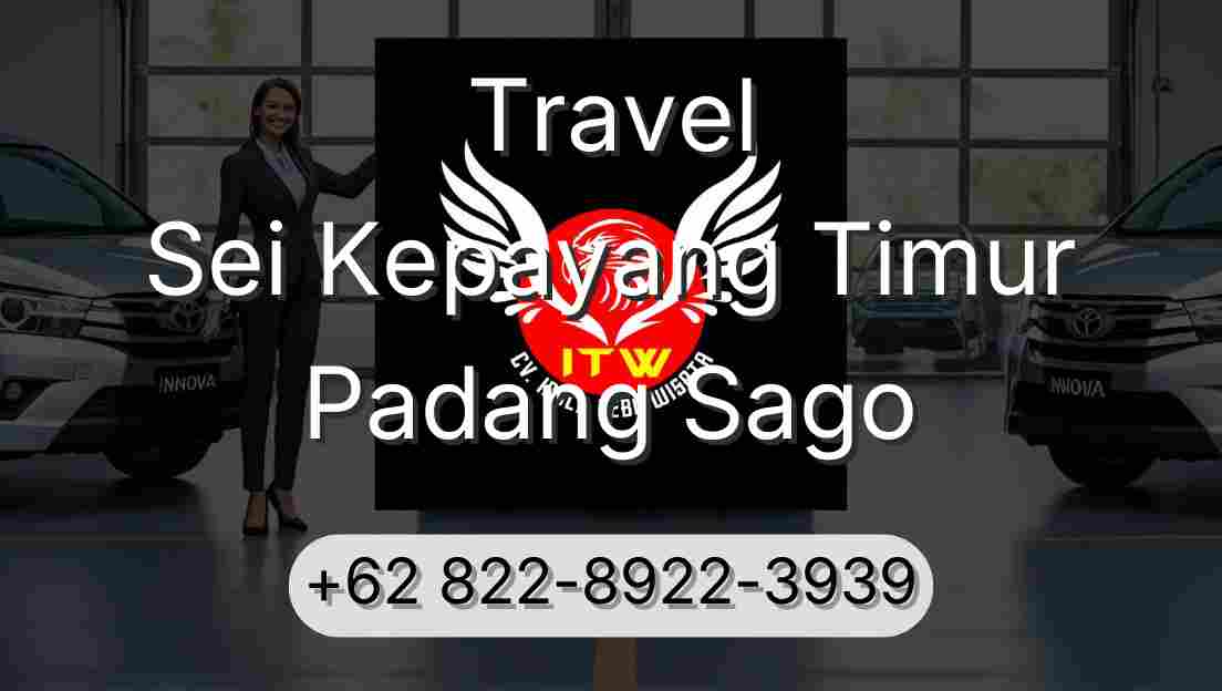 Travel Sei Kepayang Timur Padang Sago