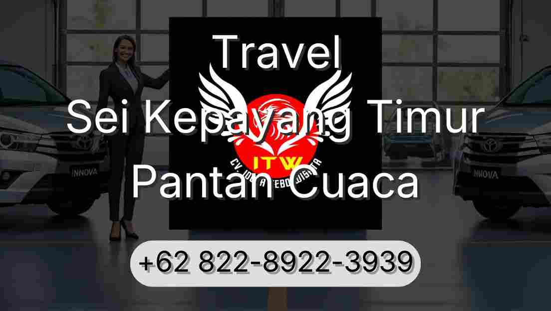 Travel Sei Kepayang Timur Pantan Cuaca