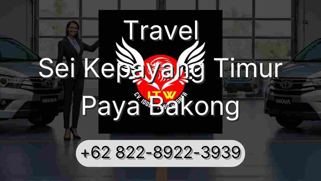 Travel Sei Kepayang Timur Paya Bakong