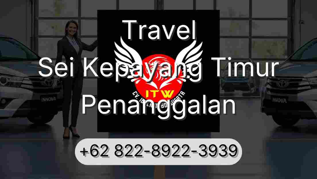 Travel Sei Kepayang Timur Penanggalan