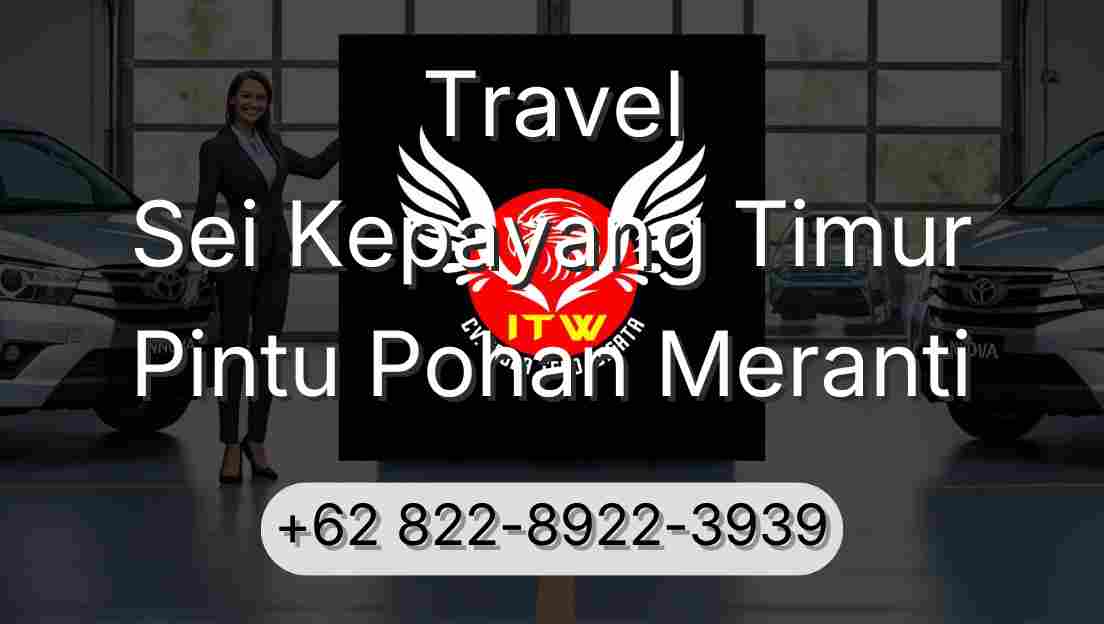 Travel Sei Kepayang Timur Pintu Pohan Meranti