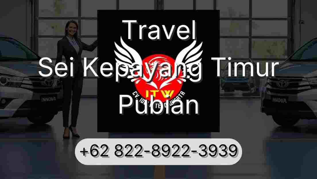 Travel Sei Kepayang Timur Pubian