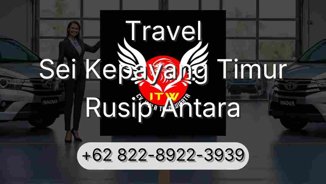 Travel Sei Kepayang Timur Rusip Antara