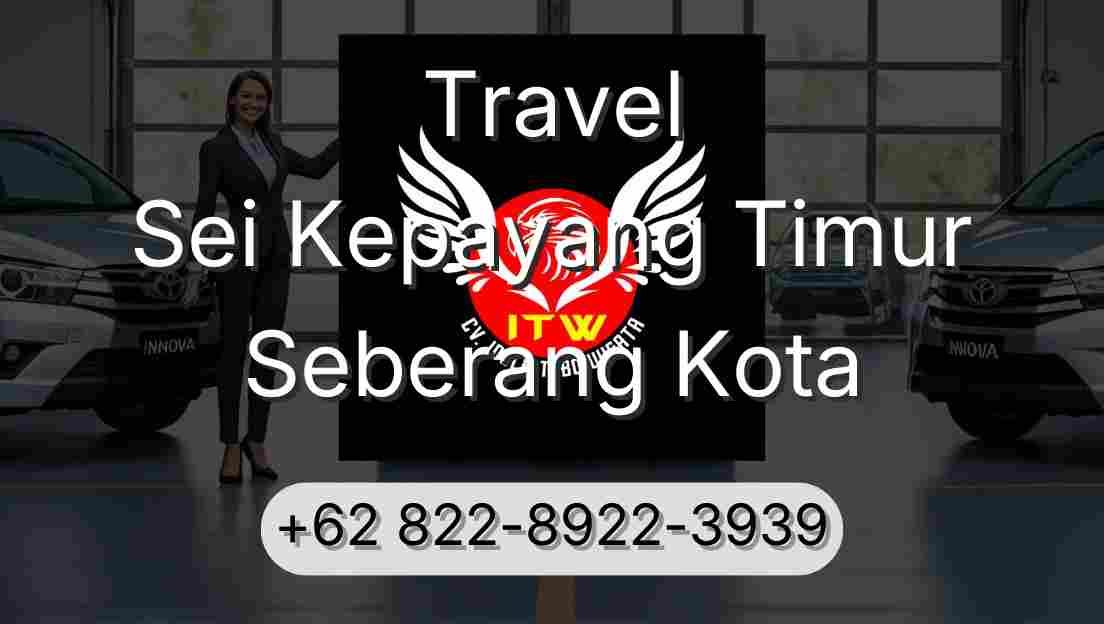 Travel Sei Kepayang Timur Seberang Kota
