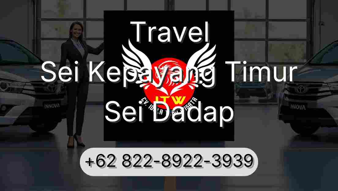 Travel Sei Kepayang Timur Sei Dadap