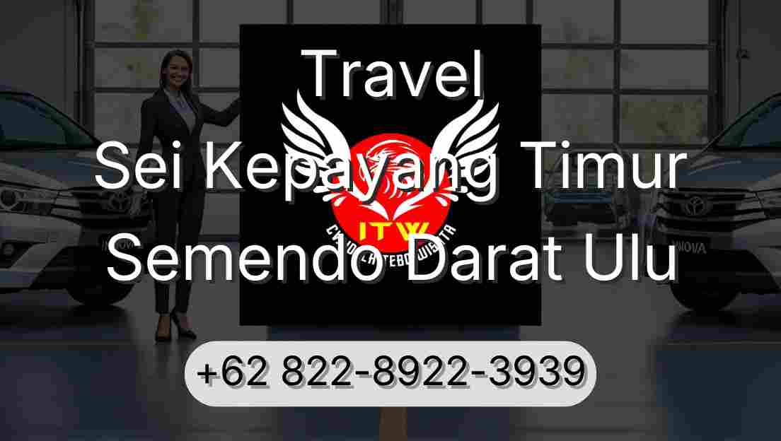 Travel Sei Kepayang Timur Semendo Darat Ulu