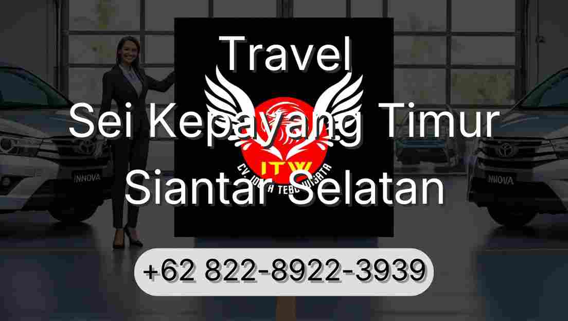Travel Sei Kepayang Timur Siantar Selatan