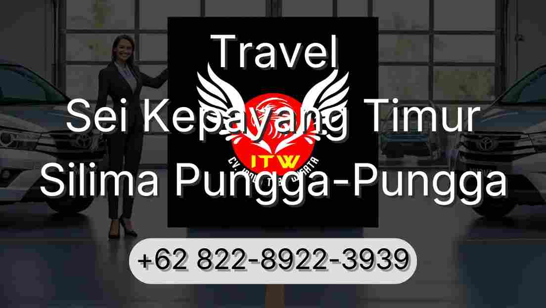 Travel Sei Kepayang Timur Silima Pungga-Pungga