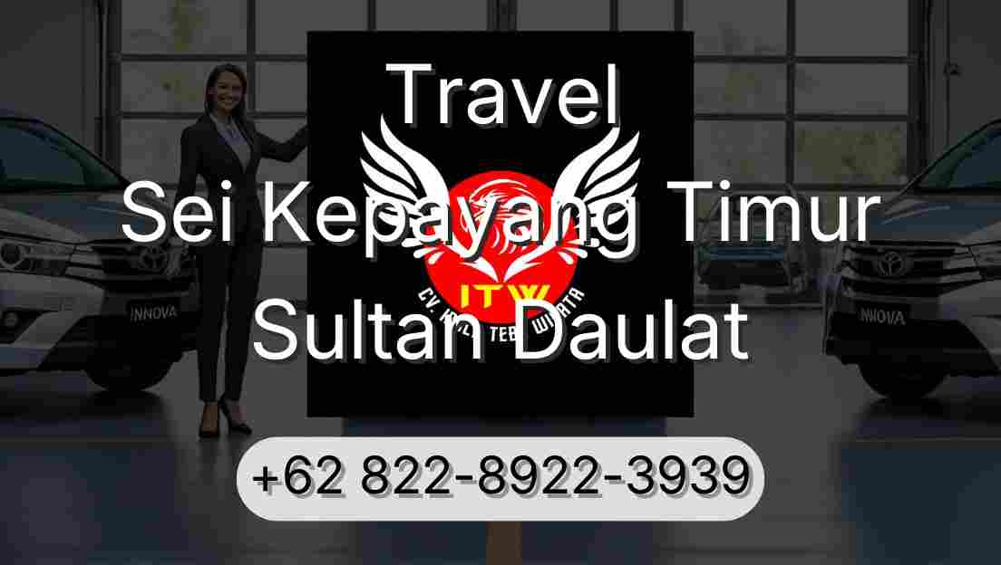 Travel Sei Kepayang Timur Sultan Daulat