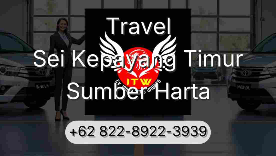 Travel Sei Kepayang Timur Sumber Harta