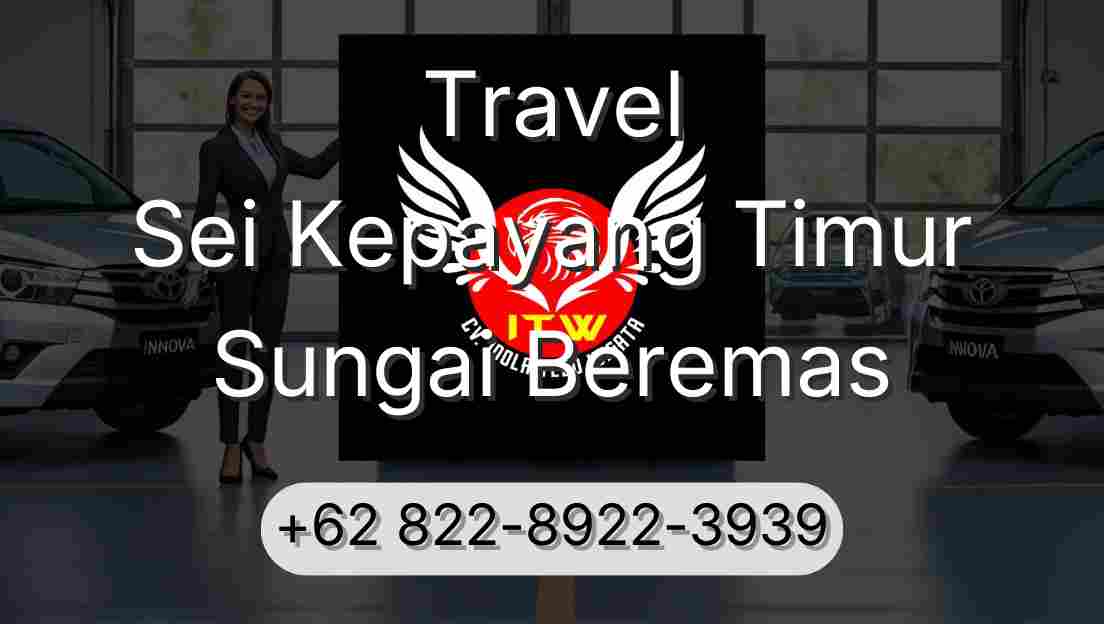 Travel Sei Kepayang Timur Sungai Beremas
