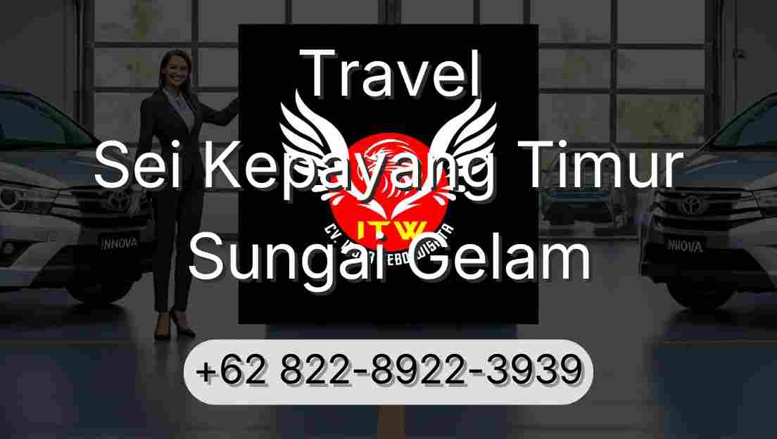 Travel Sei Kepayang Timur Sungai Gelam