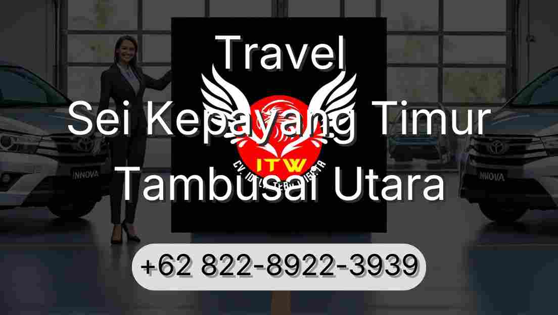 Travel Sei Kepayang Timur Tambusai Utara