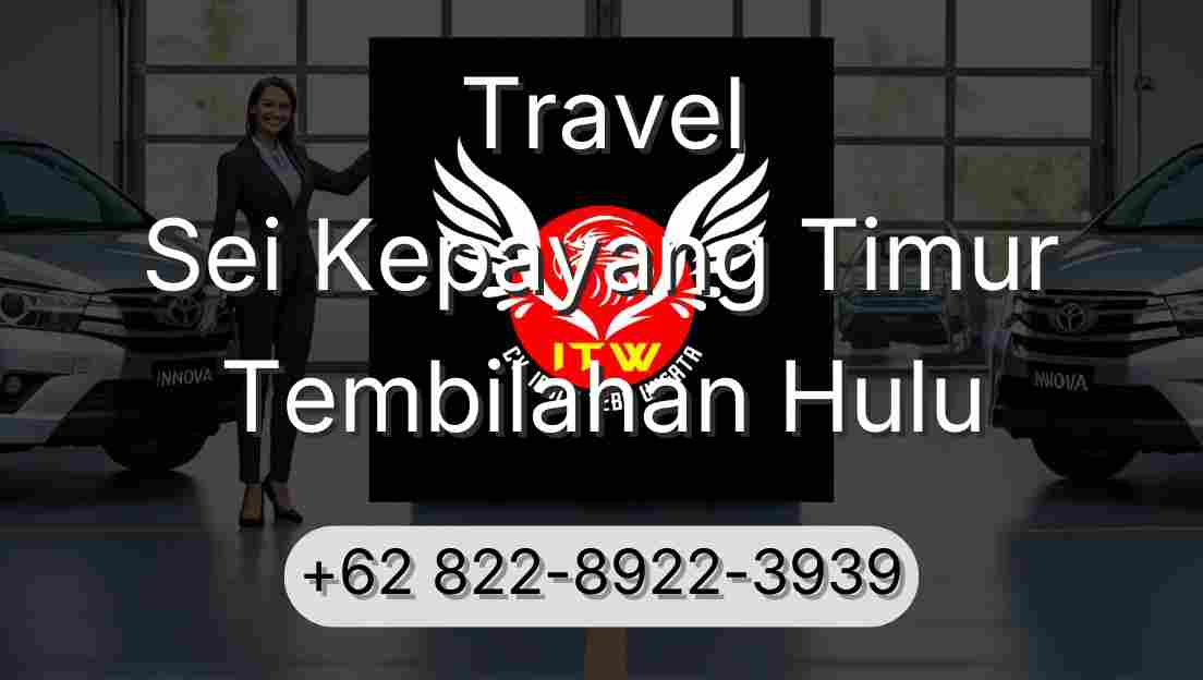Travel Sei Kepayang Timur Tembilahan Hulu