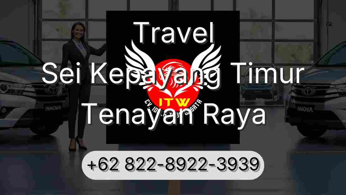 Travel Sei Kepayang Timur Tenayan Raya