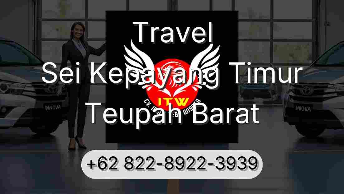 Travel Sei Kepayang Timur Teupah Barat