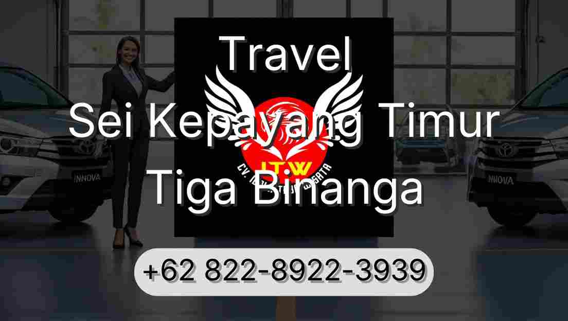 Travel Sei Kepayang Timur Tiga Binanga