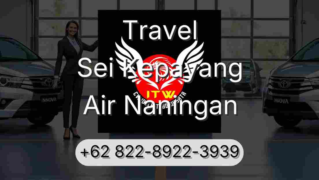 Travel Sei Kepayang Air Naningan