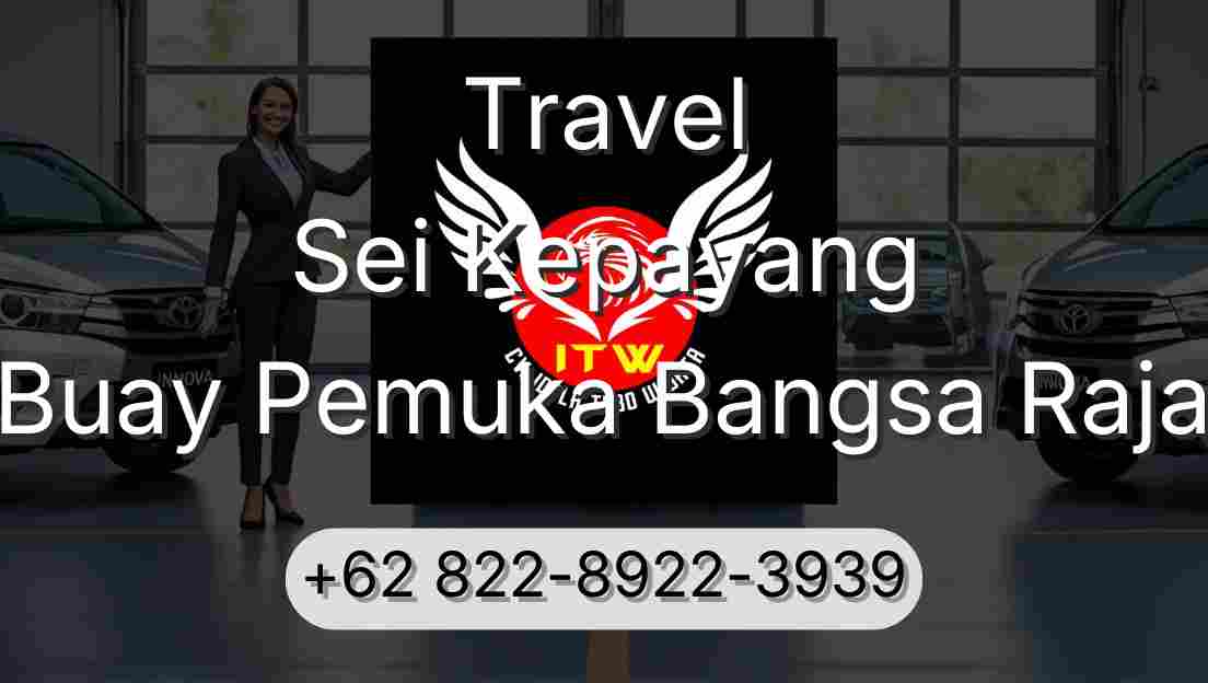 Travel Sei Kepayang Buay Pemuka Bangsa Raja