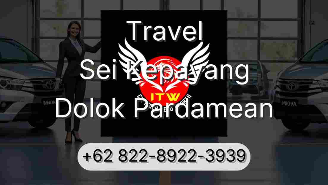 Travel Sei Kepayang Dolok Pardamean