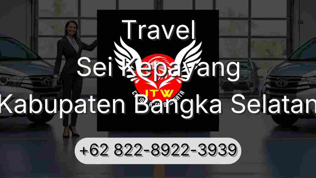 Travel Sei Kepayang Kabupaten Bangka Selatan