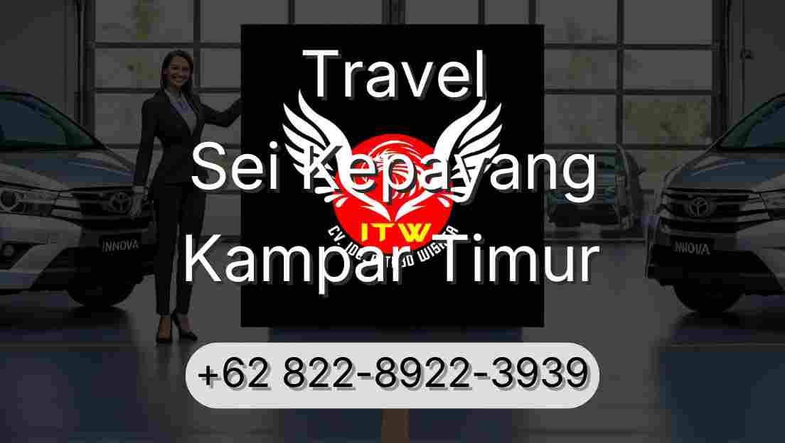 Travel Sei Kepayang Kampar Timur