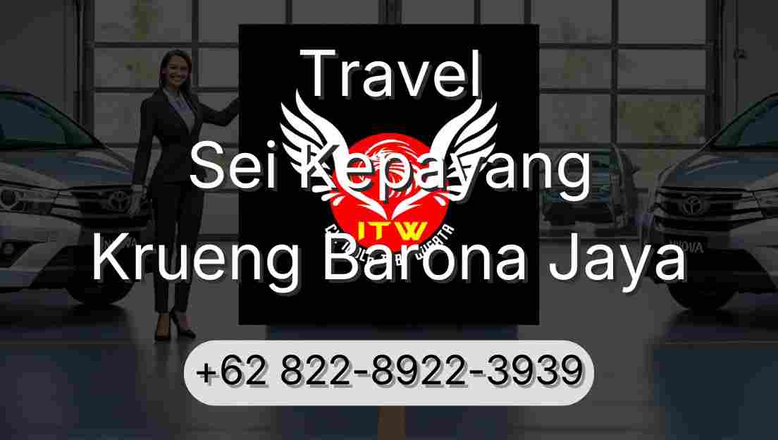 Travel Sei Kepayang Krueng Barona Jaya