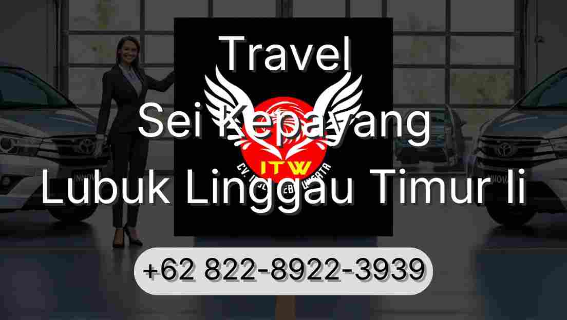 Travel Sei Kepayang Lubuk Linggau Timur Ii