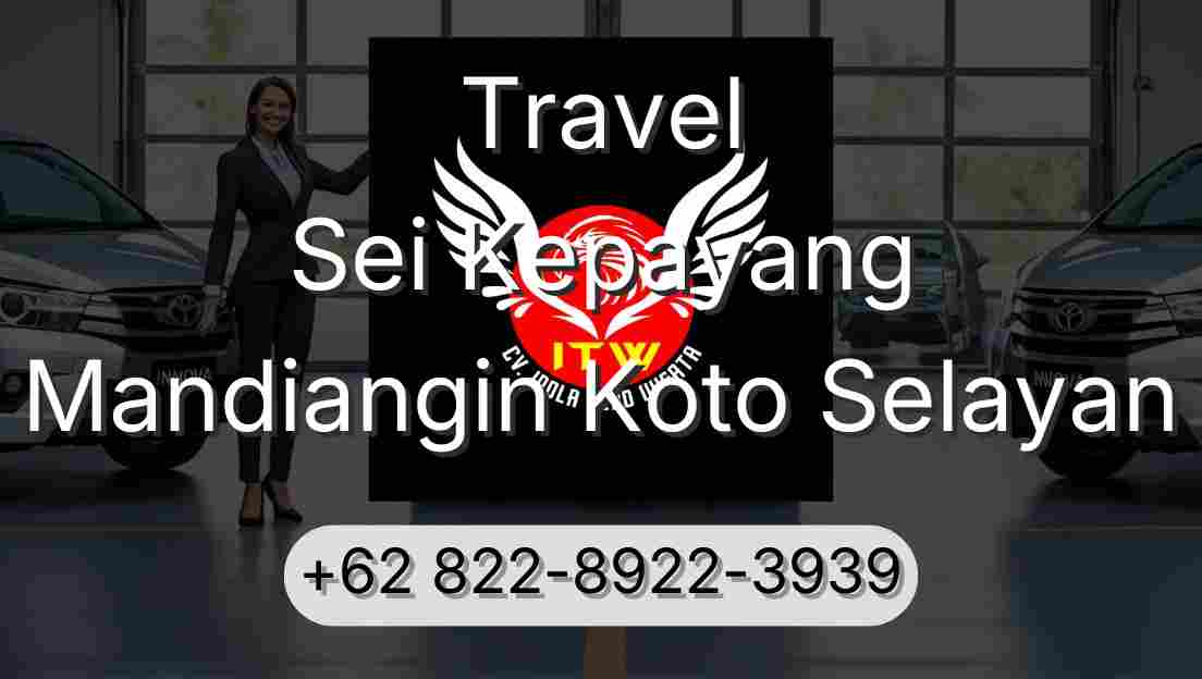 Travel Sei Kepayang Mandiangin Koto Selayan