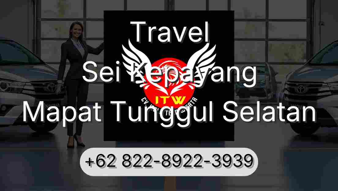 Travel Sei Kepayang Mapat Tunggul Selatan