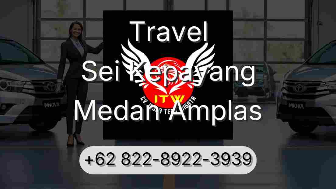 Travel Sei Kepayang Medan Amplas