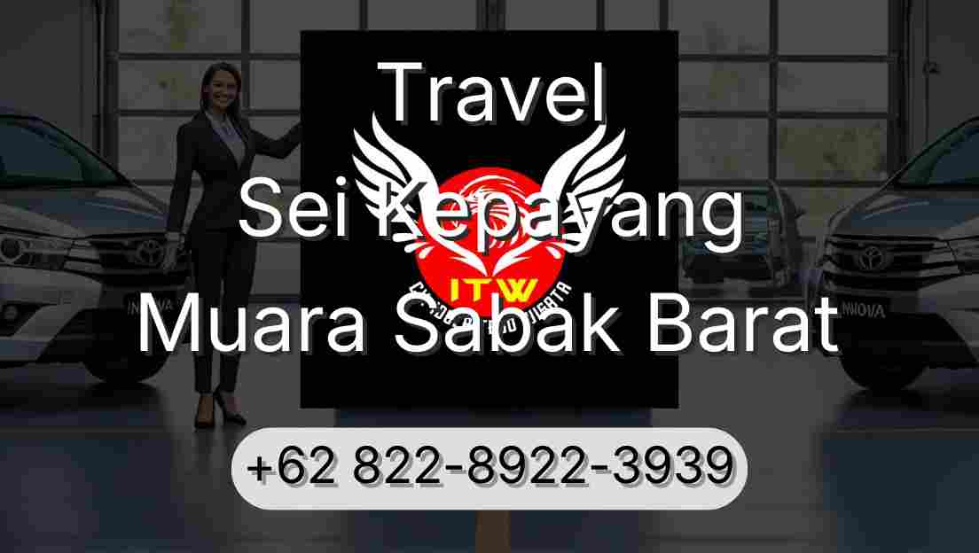 Travel Sei Kepayang Muara Sabak Barat