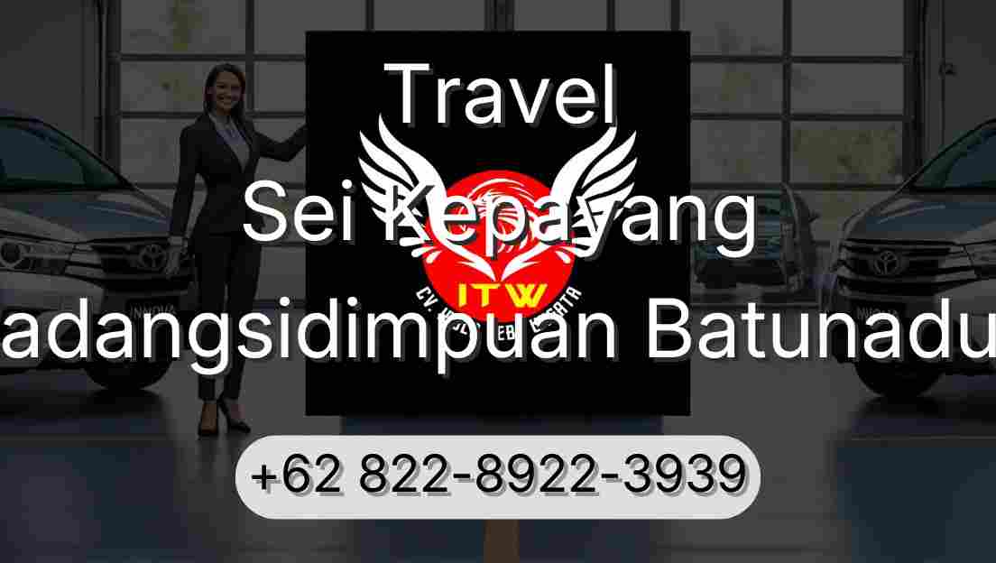 Travel Sei Kepayang Padangsidimpuan Batunadua