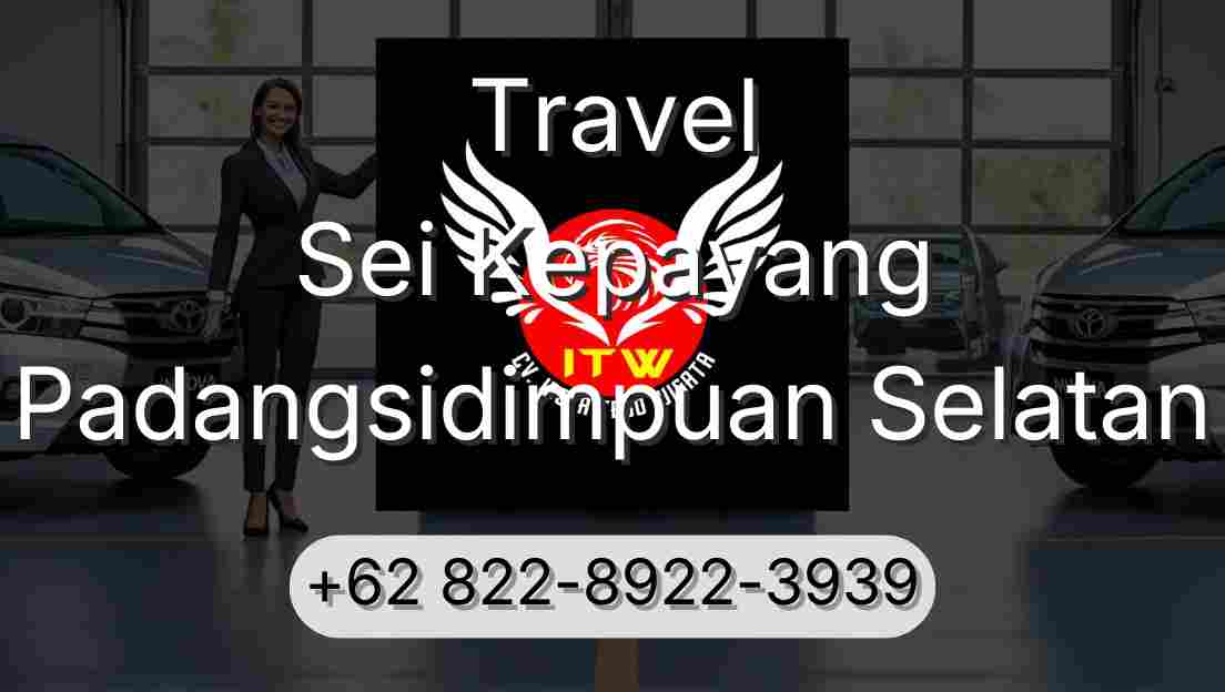 Travel Sei Kepayang Padangsidimpuan Selatan