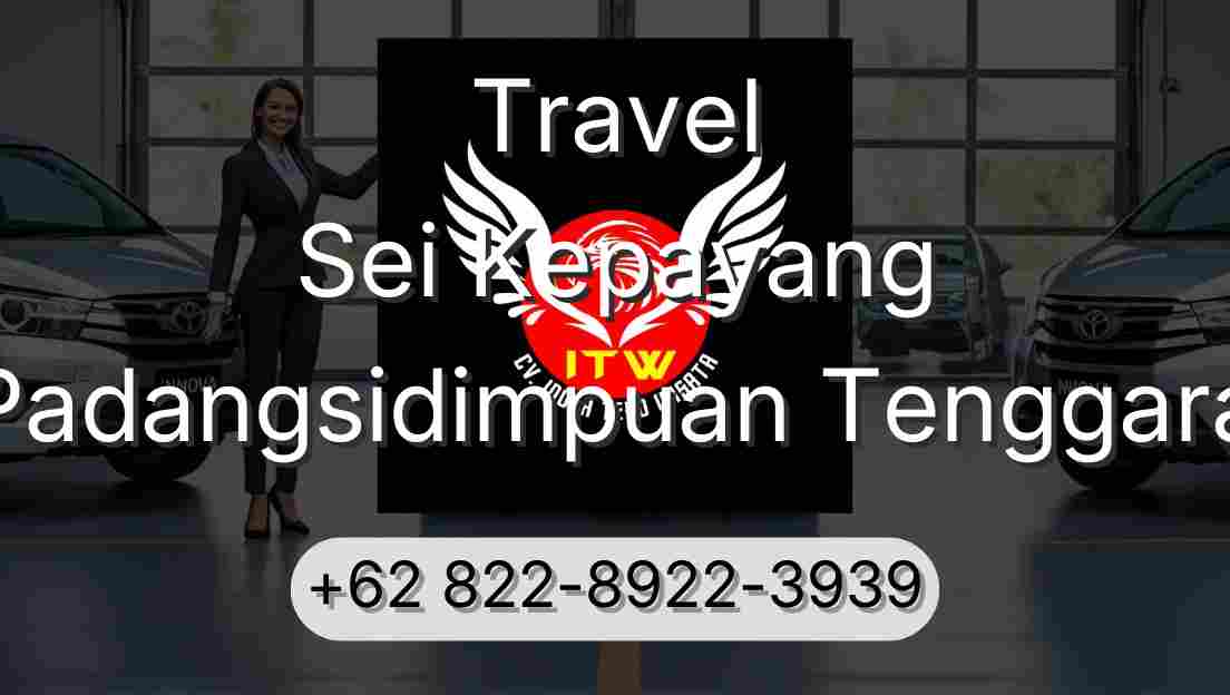 Travel Sei Kepayang Padangsidimpuan Tenggara