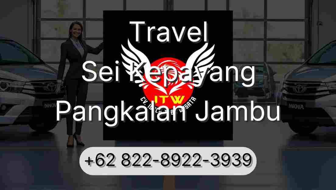 Travel Sei Kepayang Pangkalan Jambu