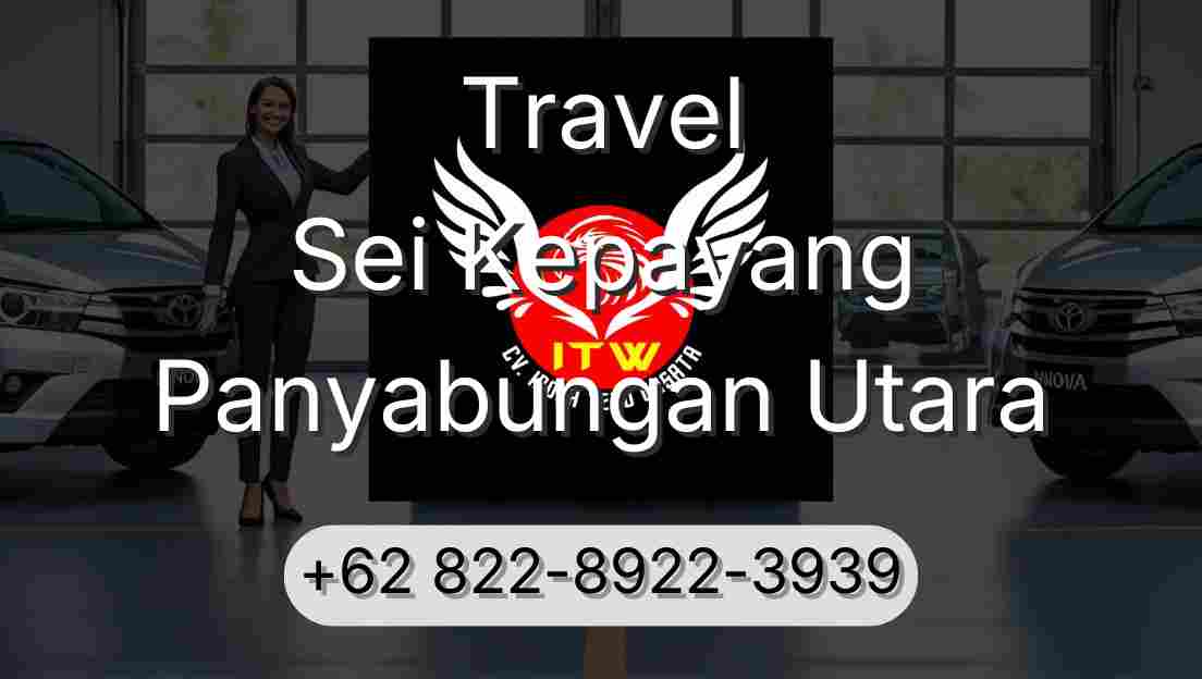 Travel Sei Kepayang Panyabungan Utara