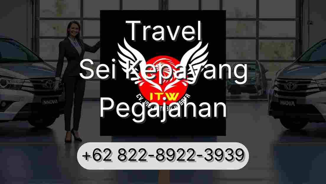 Travel Sei Kepayang Pegajahan