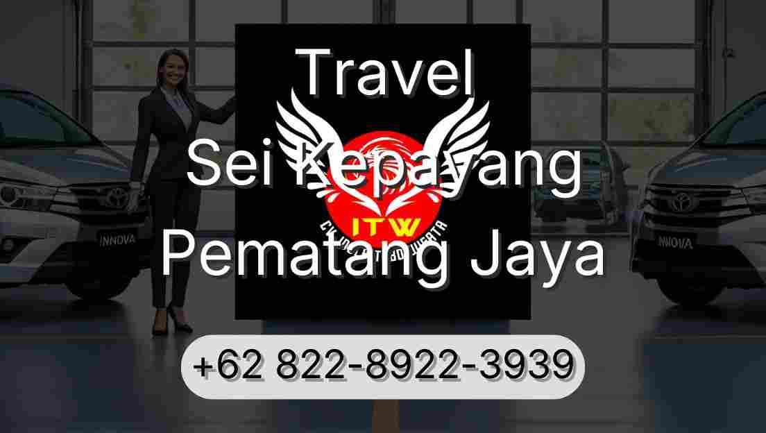 Travel Sei Kepayang Pematang Jaya