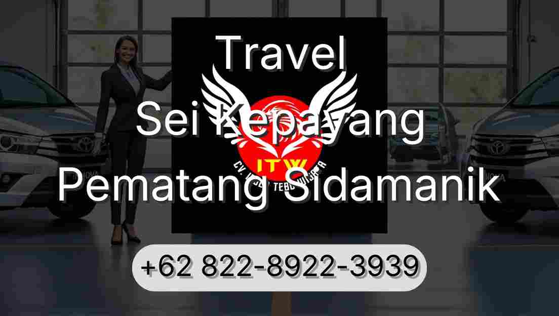Travel Sei Kepayang Pematang Sidamanik