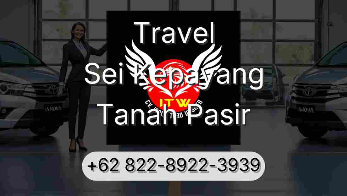 Travel Sei Kepayang Tanah Pasir