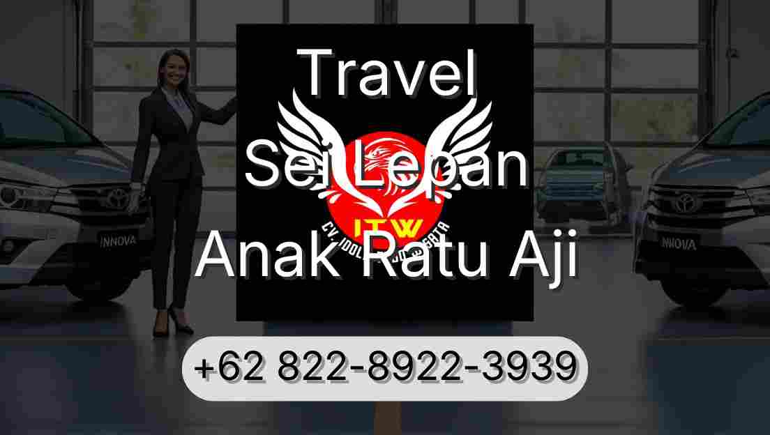 Travel Sei Lepan Anak Ratu Aji