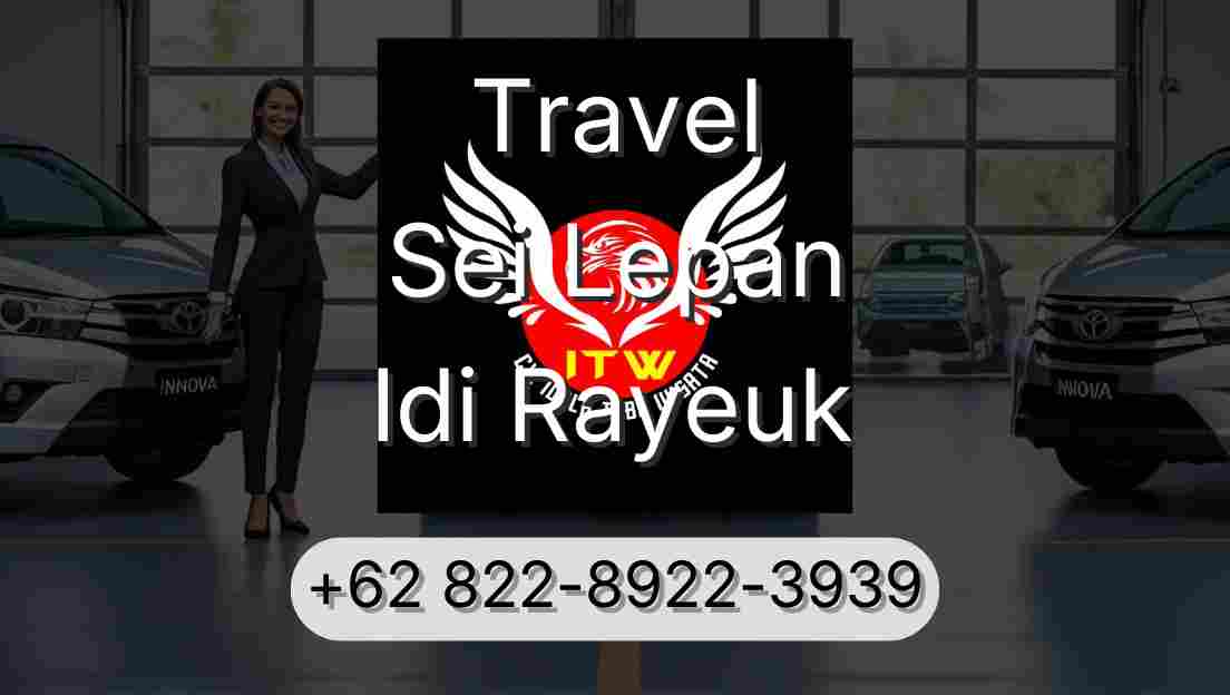 Travel Sei Lepan Idi Rayeuk