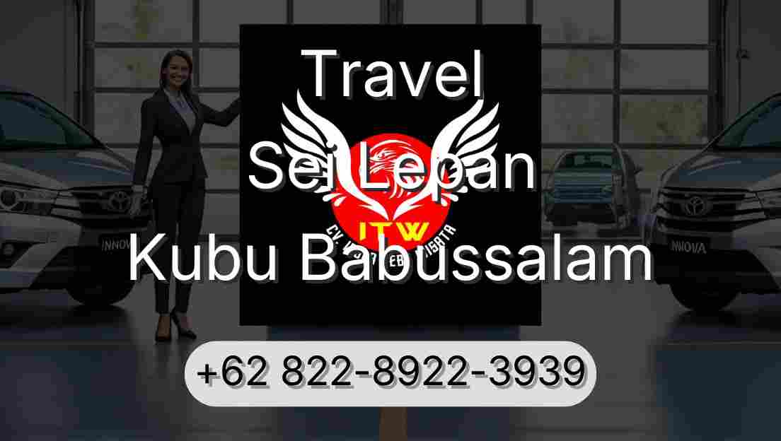 Travel Sei Lepan Kubu Babussalam